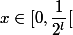 x \in [0, \dfrac{1}{2^l}[